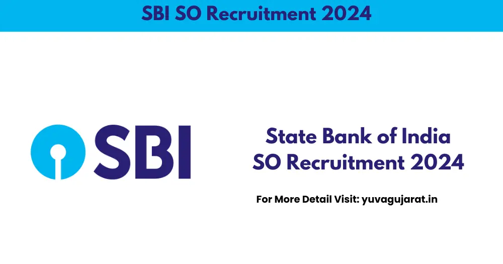 SBI SO (Trade Finance Officer) Recruitment 2024 yuvagujarat.in